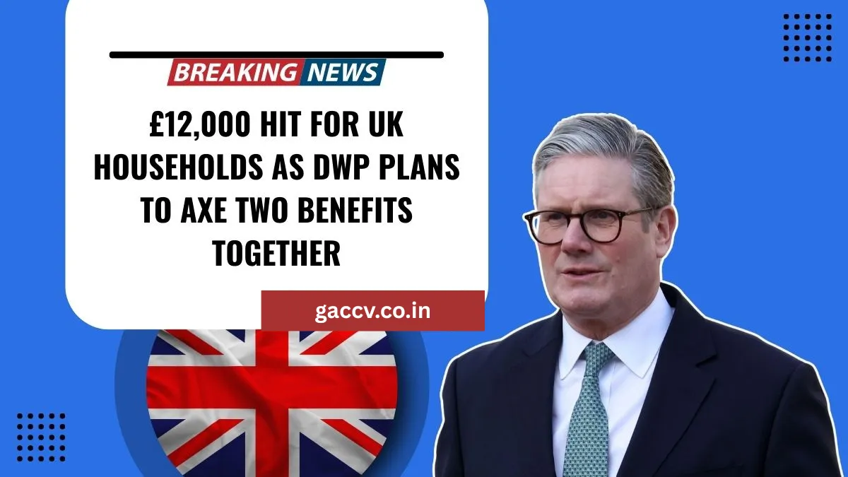 £12,000 Hit For UK Households As DWP Plans To Axe Two Benefits Together