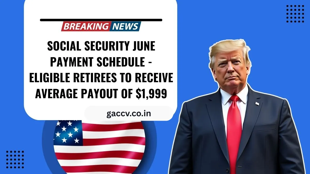 Social Security June Payment Schedule – Eligible Retirees To Receive Average Payout Of $1,999
