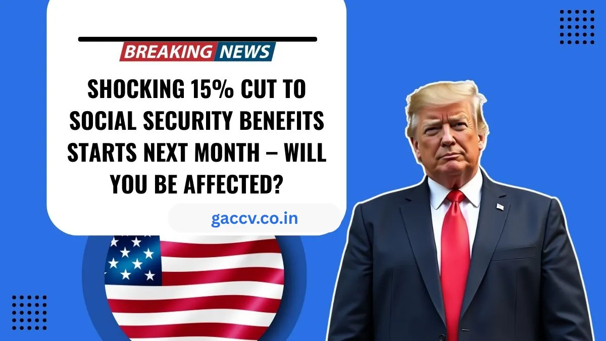 Shocking 15% Cut To Social Security Benefits Starts Next Month – Will You Be Affected?