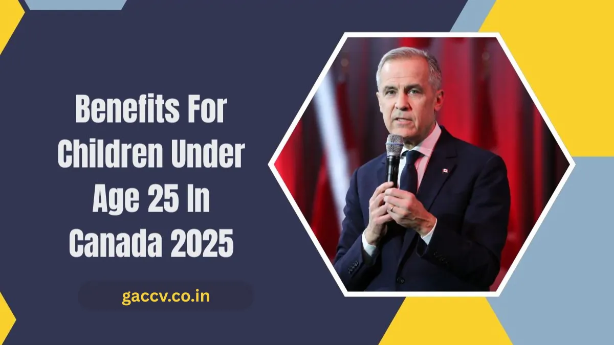 Benefits For Children Under Age 25 In Canada 2025 – Eligibility, Monthly Amount, And Deposit Dates